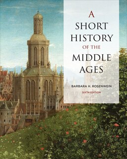 Front cover_A Short History of the Middle Ages, Sixth Edition