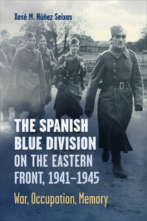 Front cover_The Spanish Blue Division on the Eastern Front, 1941-1945