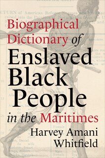 Couverture_Biographical Dictionary Of Enslaved Black People In The Maritimes