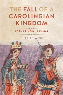 Front cover_The Fall of a Carolingian Kingdom