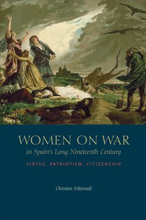 Front cover_Women on War in Spain's Long Nineteenth Century