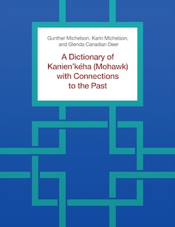 Front cover_A Dictionary of Kanien'k�ha (Mohawk) with Connections to the Past