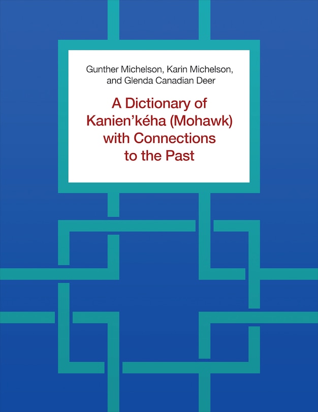 Front cover_A Dictionary of Kanien'k�ha (Mohawk) with Connections to the Past