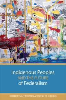 Couverture_Indigenous Peoples and the Future of Federalism