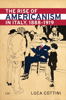 Front cover_The Rise of Americanism in Italy, 1888-1919