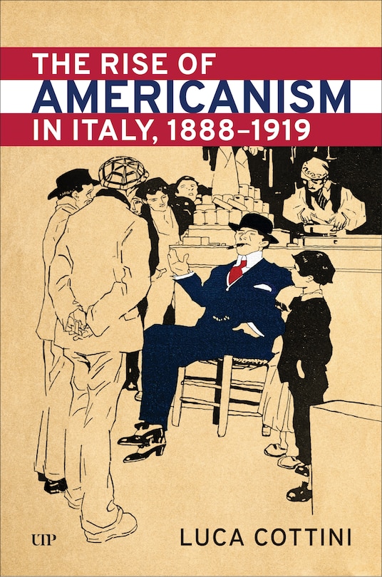 Front cover_The Rise of Americanism in Italy, 1888-1919