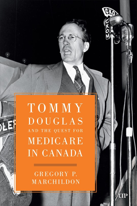 Front cover_Tommy Douglas and the Quest for Medicare in Canada