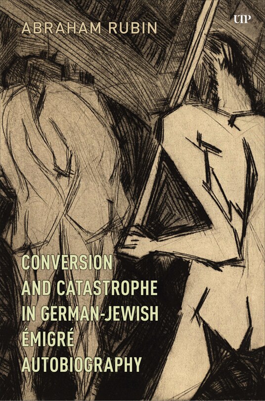 Front cover_Conversion and Catastrophe in German-Jewish Émigré Autobiography