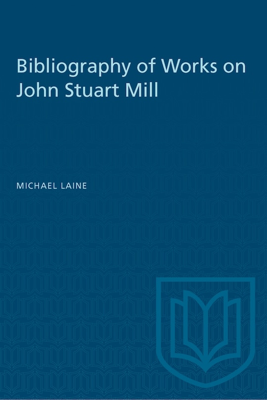 Front cover_Bibliography of Works on John Stuart Mill