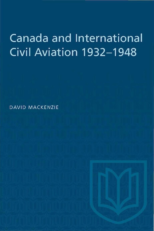 Front cover_Canada and International Civil Aviation 1932-1948
