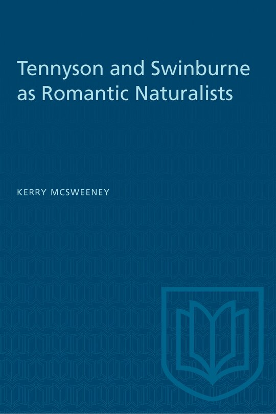 Front cover_Tennyson and Swinburne as Romantic Naturalists