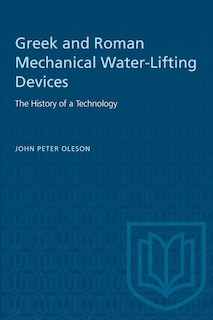 Couverture_Greek and Roman Mechanical Water-Lifting Devices