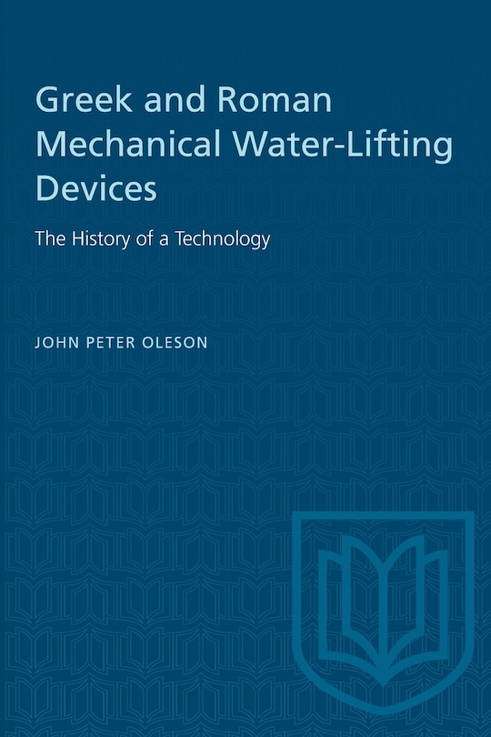 Couverture_Greek and Roman Mechanical Water-Lifting Devices