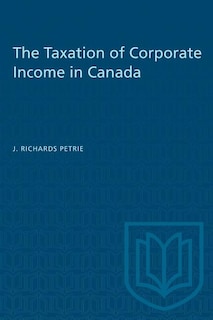 The Taxation of Corporate Income in Canada