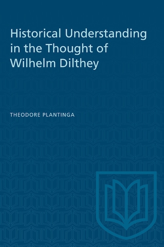 Front cover_Historical Understanding In The Thought Of Wilhelm Dilthey