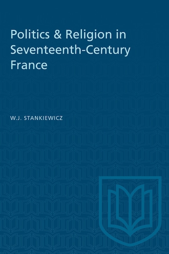 Couverture_Politics & Religion in Seventeenth-Century France