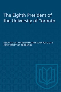 Couverture_The Eighth President Of The University Of Toronto