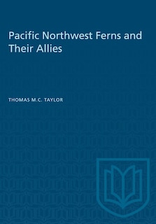 Front cover_Pacific Northwest Ferns and Their Allies