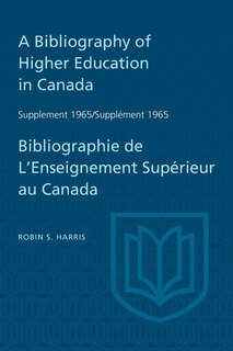 Front cover_Supplement 1965 to A Bibliography of Higher Education in Canada / Supplément 1965 de Bibliographie de L'Enseighnement Supérieur au Canada