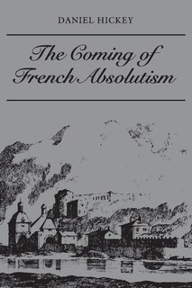 Front cover_The Coming of French Absolutism