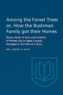 Front cover_Among the Forest Trees or, A Book of Facts and Incidents of Pioneer Life in Upper Canada