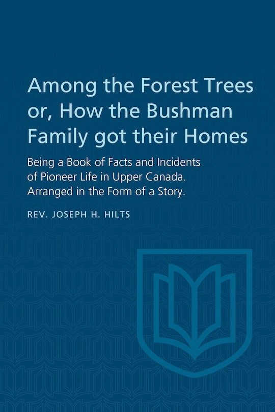 Front cover_Among the Forest Trees or, A Book of Facts and Incidents of Pioneer Life in Upper Canada