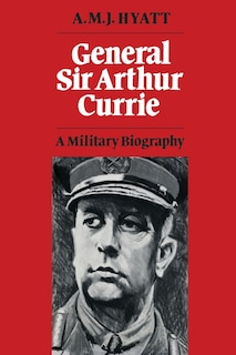 Front cover_General Sir Arthur Currie