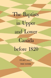 Front cover_The Baptists in Upper and Lower Canada before 1820
