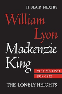 Couverture_William Lyon Mackenzie King, Volume II, 1924-1932