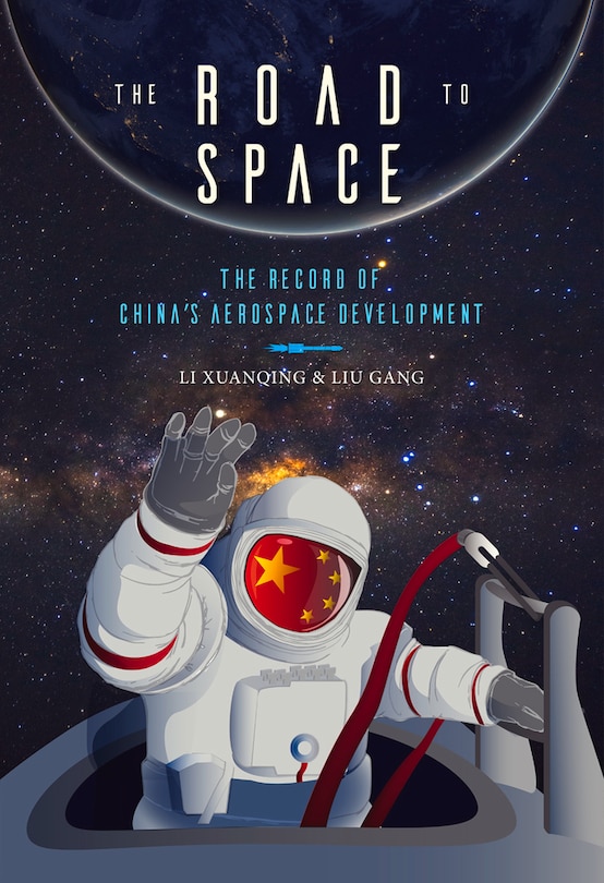 The Road To Space: The Record Of China's Aerospace Development