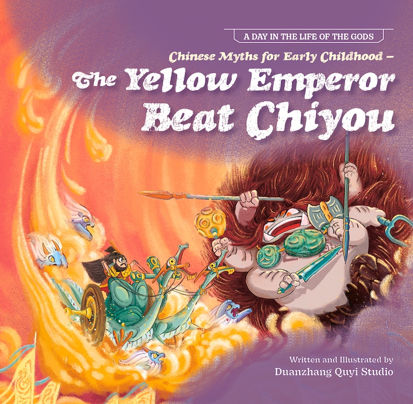 Chinese Myths for Early Childhood—The Yellow Emperor Beat Chiyou