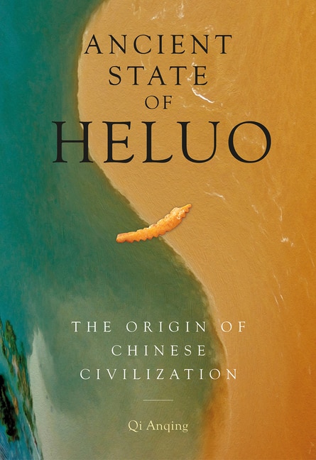 Ancient State of Heluo: The Origin of Chinese Civilization