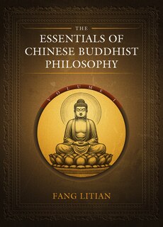 Couverture_The Essentials of Chinese Buddhist Philosophy (Volume I)