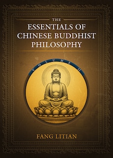 Couverture_The Essentials of Chinese Buddhist Philosophy (Volume II)