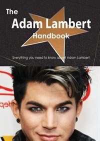 Couverture_The Adam Lambert Handbook - Everything You Need To Know About Adam Lambert
