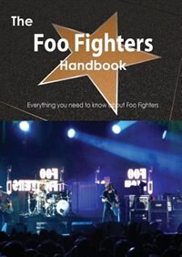 Couverture_The Foo Fighters Handbook - Everything You Need To Know About Foo Fighters