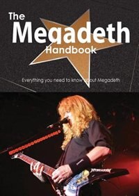 The Megadeth Handbook - Everything You Need To Know About Megadeth