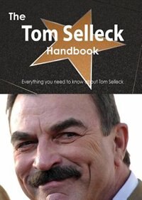 Couverture_The Tom Selleck Handbook - Everything You Need To Know About Tom Selleck