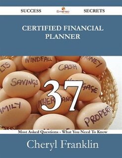 Couverture_Certified Financial Planner 37 Success Secrets - 37 Most Asked Questions on Certified Financial Planner - What You Need to Know