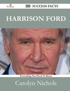 Front cover_Harrison Ford 176 Success Facts - Everything you need to know about Harrison Ford