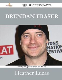 Brendan Fraser 187 Success Facts - Everything you need to know about Brendan Fraser