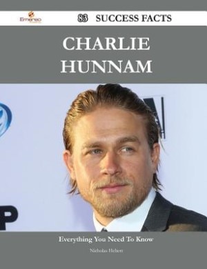 Couverture_Charlie Hunnam 83 Success Facts - Everything you need to know about Charlie Hunnam