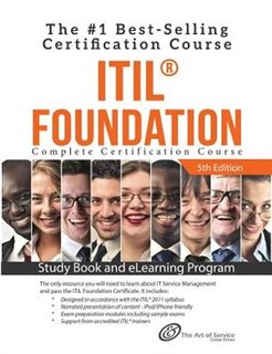 ITIL ® Foundation Complete Certification Kit - Study Book and eLearning Program - 5th edition