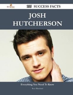 Josh Hutcherson 105 Success Facts - Everything you need to know about Josh Hutcherson