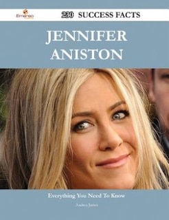 Front cover_Jennifer Aniston 230 Success Facts - Everything you need to know about Jennifer Aniston