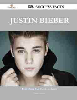 Justin Bieber 253 Success Facts - Everything you need to know about Justin Bieber de Todd Donovan