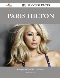 Front cover_Paris Hilton 231 Success Facts - Everything you need to know about Paris Hilton