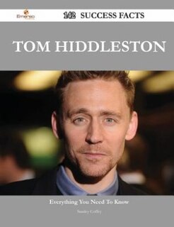 Front cover_Tom Hiddleston 142 Success Facts - Everything You Need to Know about Tom Hiddleston