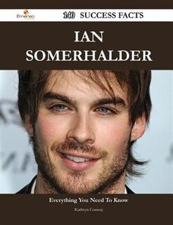 Front cover_Ian Somerhalder 140 Success Facts - Everything you need to know about Ian Somerhalder
