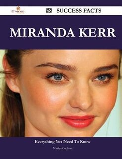 Miranda Kerr 58 Success Facts - Everything you need to know about Miranda Kerr